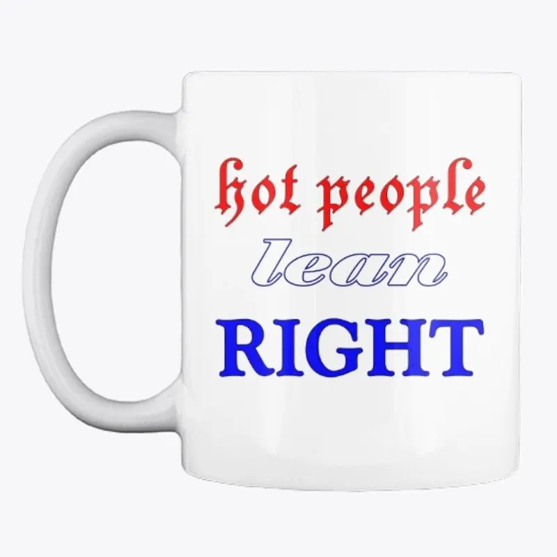 Mug, 'Hot People Lean Right'